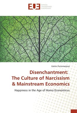 Disenchantment: The Culture of Narcissism & Mainstream Economics