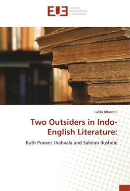 Two Outsiders in Indo-English Literature: