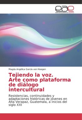 Tejiendo la voz. Arte como plataforma de diálogo intercultural