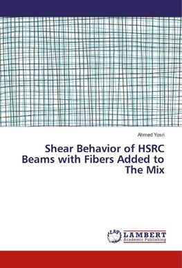 Shear Behavior of HSRC Beams with Fibers Added to The Mix