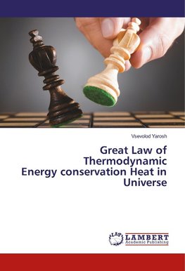 Great Law of Thermodynamic Energy conservation Heat in Universe