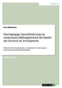 Durchgängige Sprachförderung im elementaren Bildungsbereich für Kinder mit Deutsch als Zweitsprache