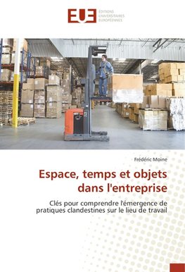 Espace, temps et objets dans l'entreprise