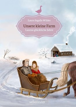 Unsere kleine Farm - Lauras glückliche Jahre