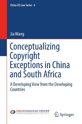 Conceptualizing Copyright Exceptions in China and South Africa