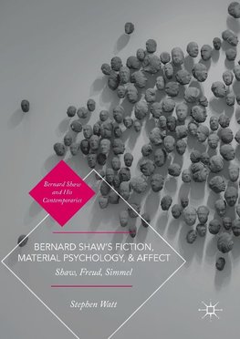 Bernard Shaw's Fiction, Material Psychology, and Affect