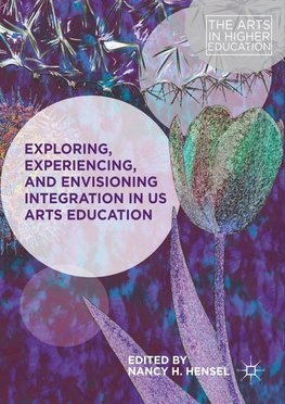 Exploring, Experiencing, and Envisioning Integration in US Arts Education