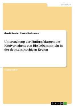 Untersuchung der Einflussfaktoren des Kaufverhaltens von Bio-Lebensmitteln in der deutschsprachigen Region