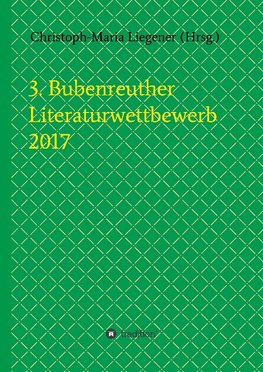 3. Bubenreuther Literaturwettbewerb 2017