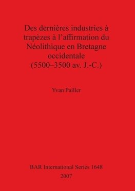 Des dernières industries à trapèzes à l'affirmation du Néolithique en Bretagne occidentale (5500-3500 av. J.-C.)