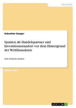 Spanien als Handelspartner und Investitionsstandort vor dem Hintergrund der Weltfinanzkrise