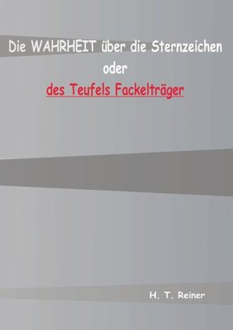 Die Wahrheit über die Sternzeichen oder des Teufels Fackelträger