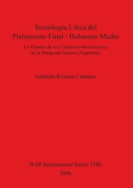 Tecnología Lítica del Pleistoceno Fina l/ Holoceno Medio