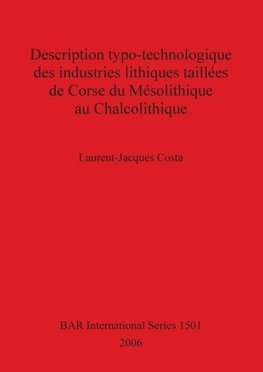 Description typo-technologique des industries lithiques taillées de Corse du Mésolithique au Chalcolithique