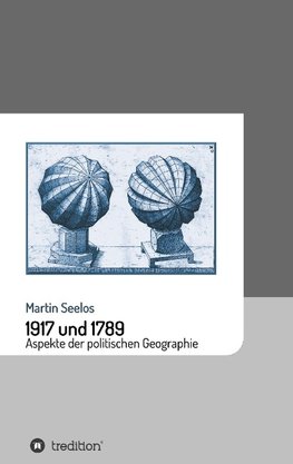 1917 und 1789: Aspekte der politischen Geographie