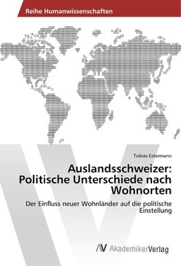 Auslandsschweizer: Politische Unterschiede nach Wohnorten