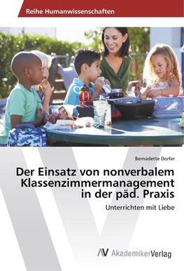 Der Einsatz von nonverbalem Klassenzimmermanagement in der päd. Praxis