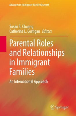 International Perspectives on Parenting and Parent-Child Relationships in Immigrant Families