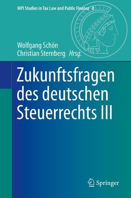 Zukunftsfragen des deutschen Steuerrechts III