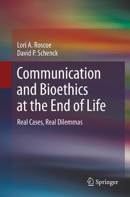 Communication and Bioethics at the End of Life