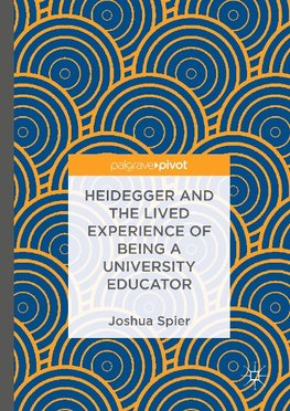 Heidegger and the Lived Experience of Being a University Educator