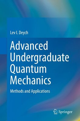 Advanced Undergraduate Quantum Mechanics