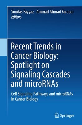 Recent Trends in Cancer Biology: Spotlight on Signaling Cascades and microRNAs