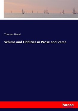 Whims and Oddities in Prose and Verse