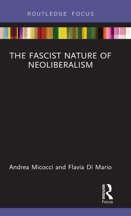 The Fascist Nature of Neoliberalism