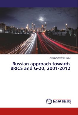 Russian approach towards BRICS and G-20, 2001-2012