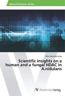 Scientific insights on a human and a fungal HDAC in A.nidulans