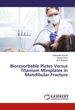 Bioresorbable Plates Versus Titanium Miniplates in Mandibular Fracture