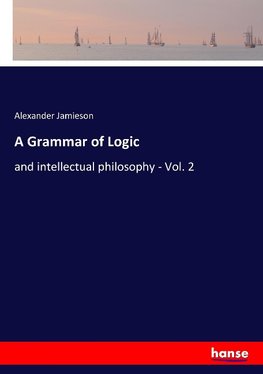 A Grammar of Logic