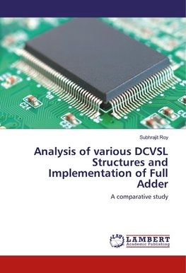 Analysis of various DCVSL Structures and Implementation of Full Adder