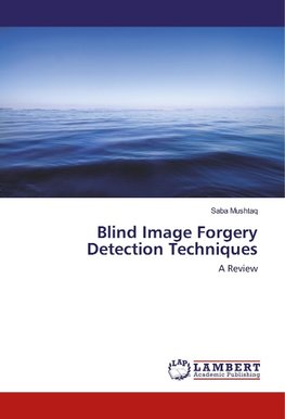 Blind Image Forgery Detection Techniques