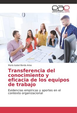 Transferencia del conocimiento y eficacia de los equipos de trabajo