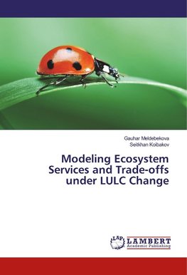 Modeling Ecosystem Services and Trade-offs under LULC Change