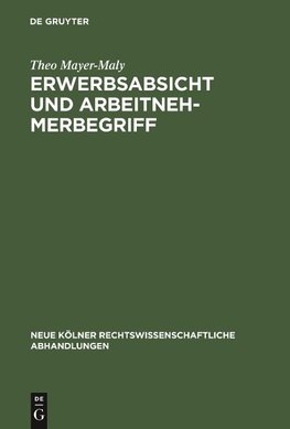 Erwerbsabsicht und Arbeitnehmerbegriff