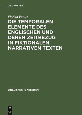 Die temporalen Elemente des Englischen und deren Zeitbezug in fiktionalen narrativen Texten