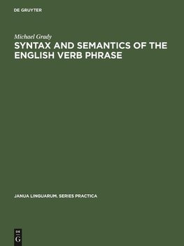 Syntax and Semantics of the English Verb Phrase