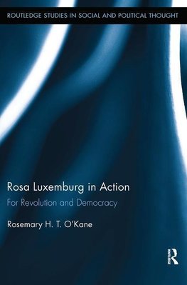 O'Kane, R: Rosa Luxemburg in Action