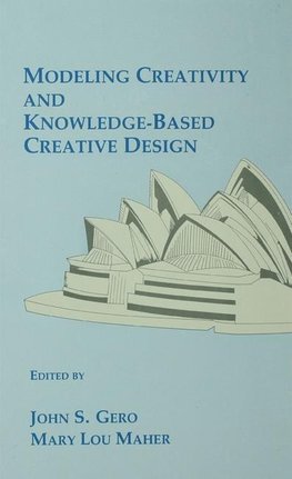 Gero, J: Modeling Creativity and Knowledge-Based Creative De