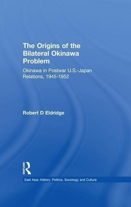 Eldridge, R: Origins of the Bilateral Okinawa Problem