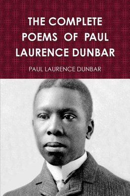 THE COMPLETE POEMS  OF  PAUL LAURENCE DUNBAR