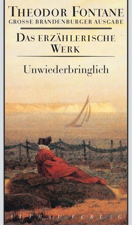 Das erzählerische Werk 13. Unwiederbringlich