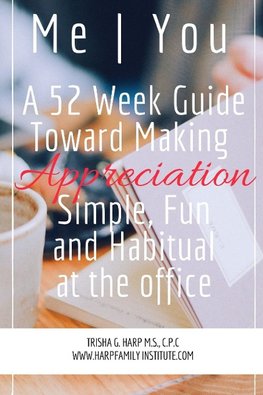 Me | You A 52 Week Guide Toward Making Appreciation Simple and Habitual at the Office