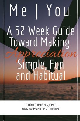 Me | You A 52 Week Guide Toward Making Appreciation Simple and Habitual