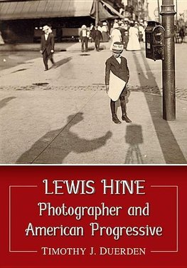 Duerden, T:  Lewis Hine