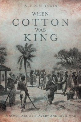 When Cotton Was King