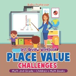 Place Value Challenges - Test Review Workbook - Math 2nd Grade | Children's Math Books